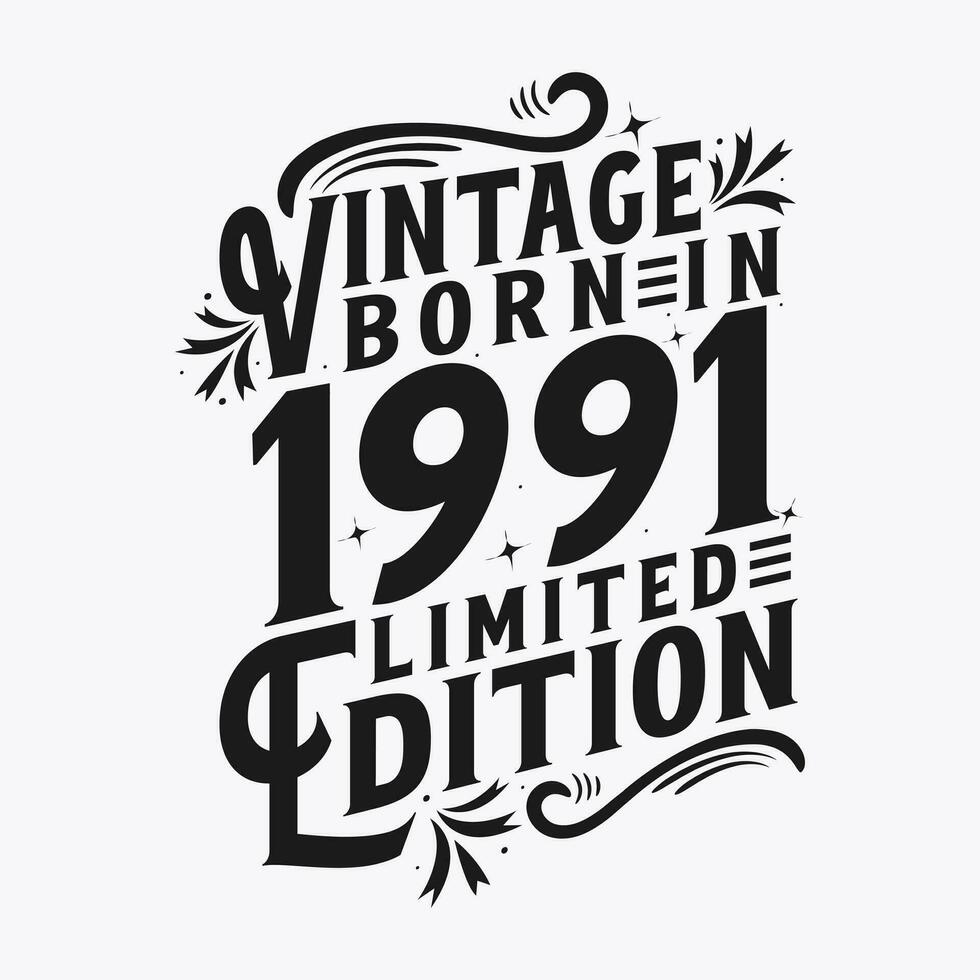 Vintage Born in 1991, Born in Vintage 1991 Birthday Celebration vector