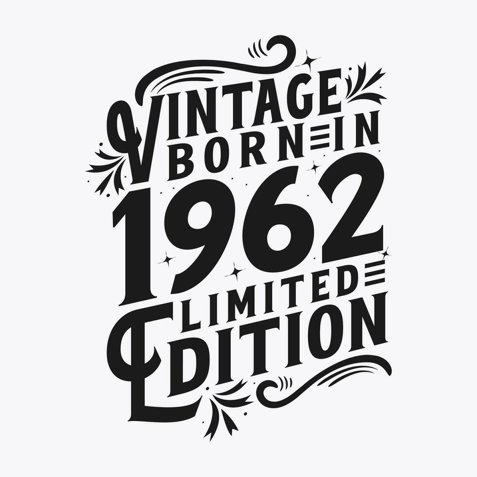 Vintage Born in 1962, Born in Vintage 1962 Birthday Celebration vector