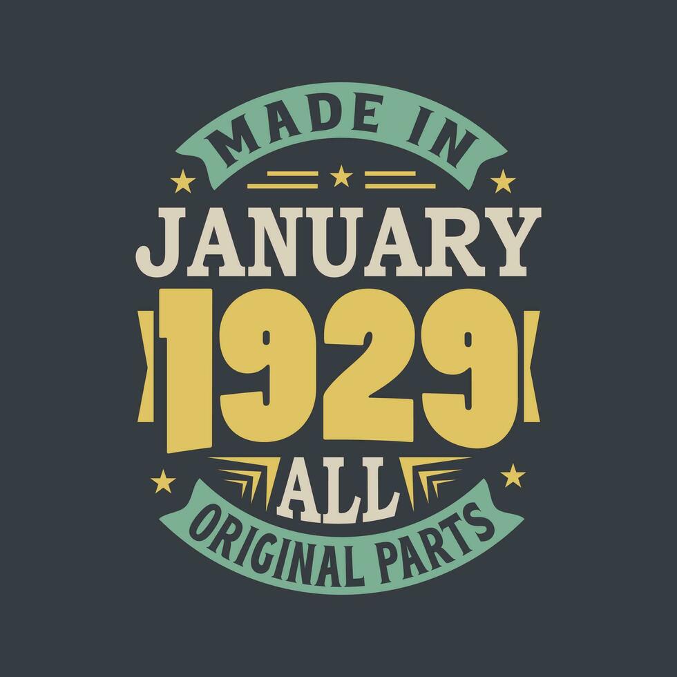 Born in January 1929 Retro Vintage Birthday, Made in January 1929 all original parts vector
