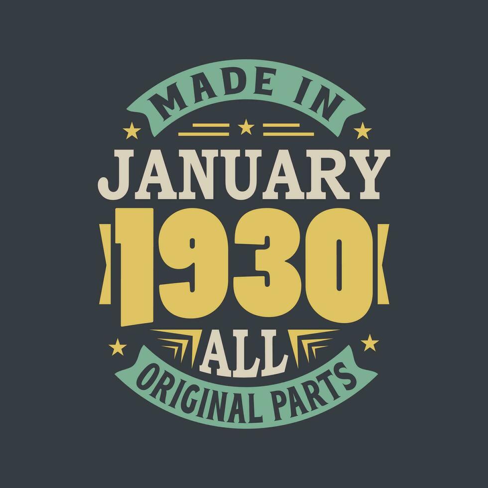 Born in January 1930 Retro Vintage Birthday, Made in January 1930 all original parts vector