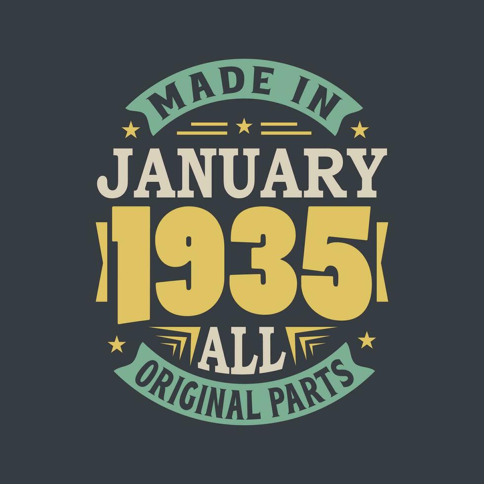 Born in January 1935 Retro Vintage Birthday, Made in January 1935 all original parts vector