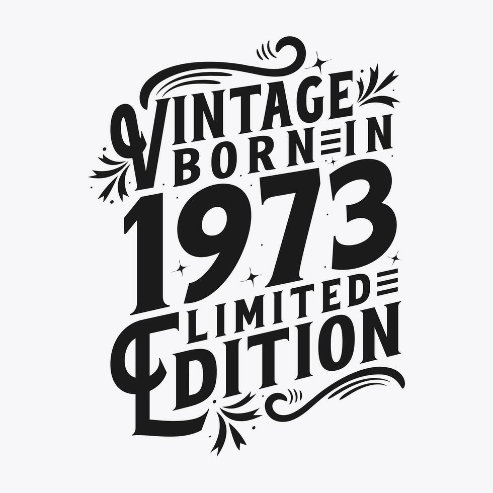 Vintage Born in 1973, Born in Vintage 1973 Birthday Celebration vector