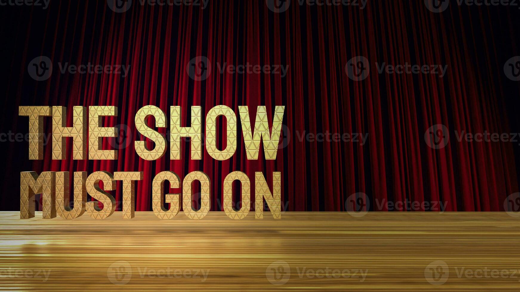 The show must go on gold text on stage 3d rendering photo