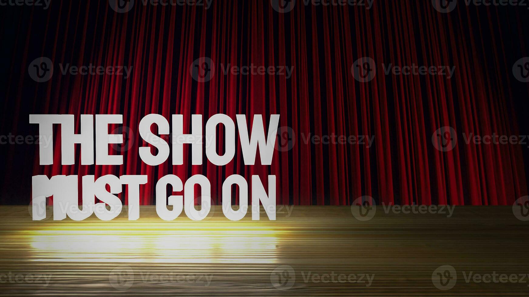 The show must go on text on stage 3d rendering photo