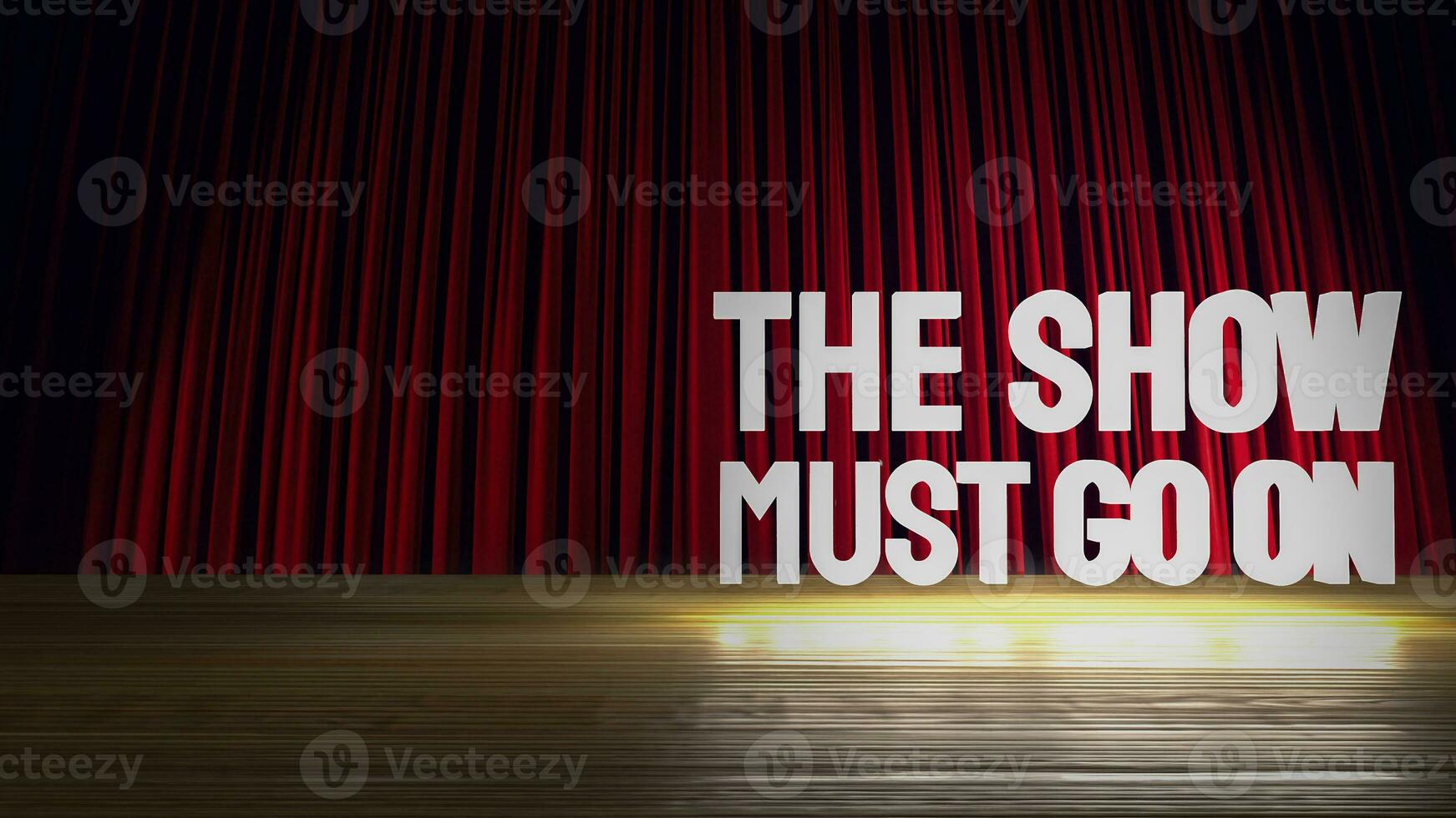 The show must go on text on stage 3d rendering photo