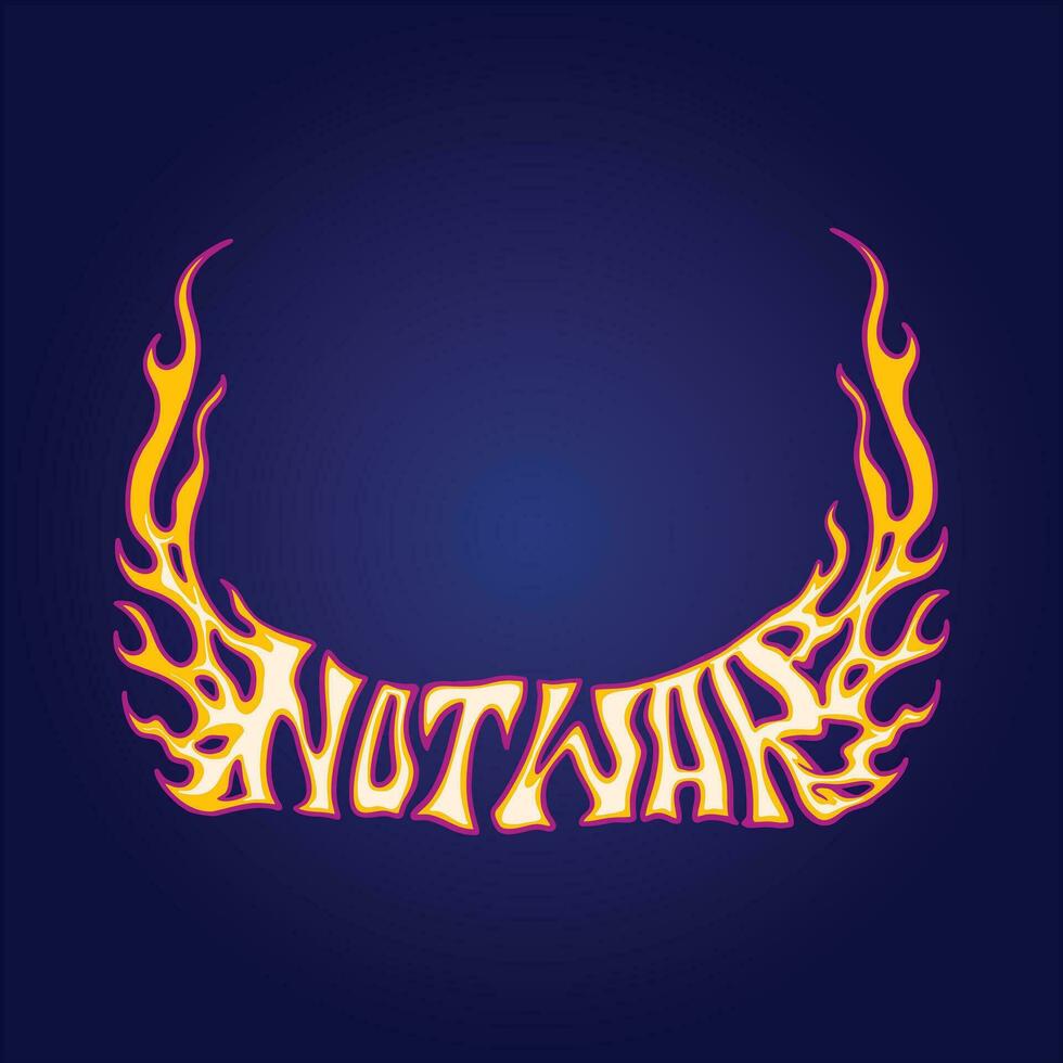Not war lettering word with flaming effect vector illustrations for your work logo, merchandise t-shirt, stickers and label designs, poster, greeting cards advertising business company