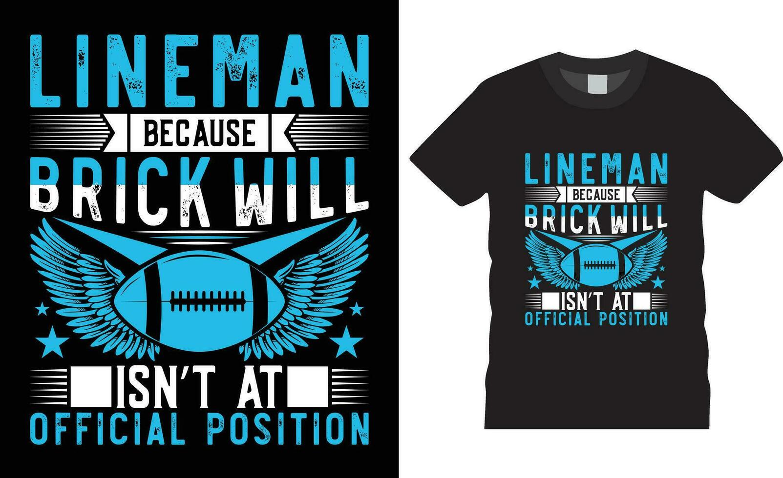 American football Typography t-shirt design vector Print template.Lineman because brick will is't at official position