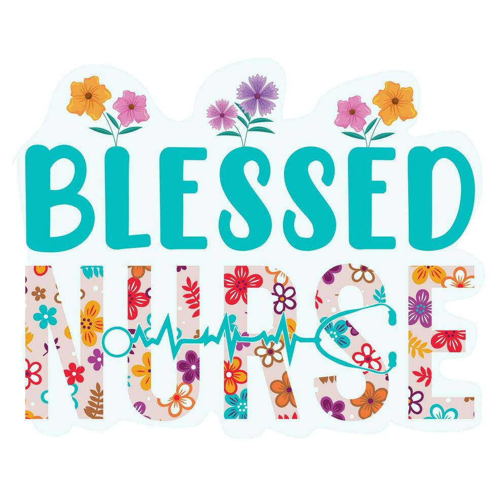 Blessed Nurse, nurse typography   t-shirt design Nurse quotes  t-shirt vector