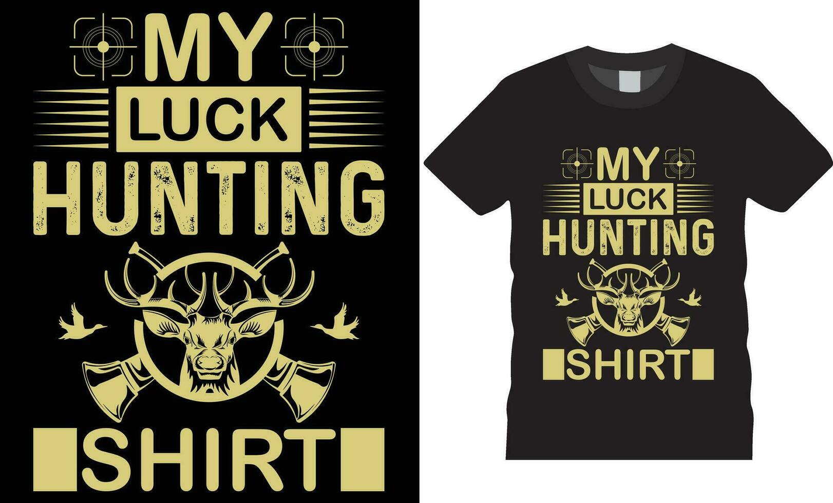 Hunting typographic T-shirt Design quotes Vector Prints template.My luck hunting shirt