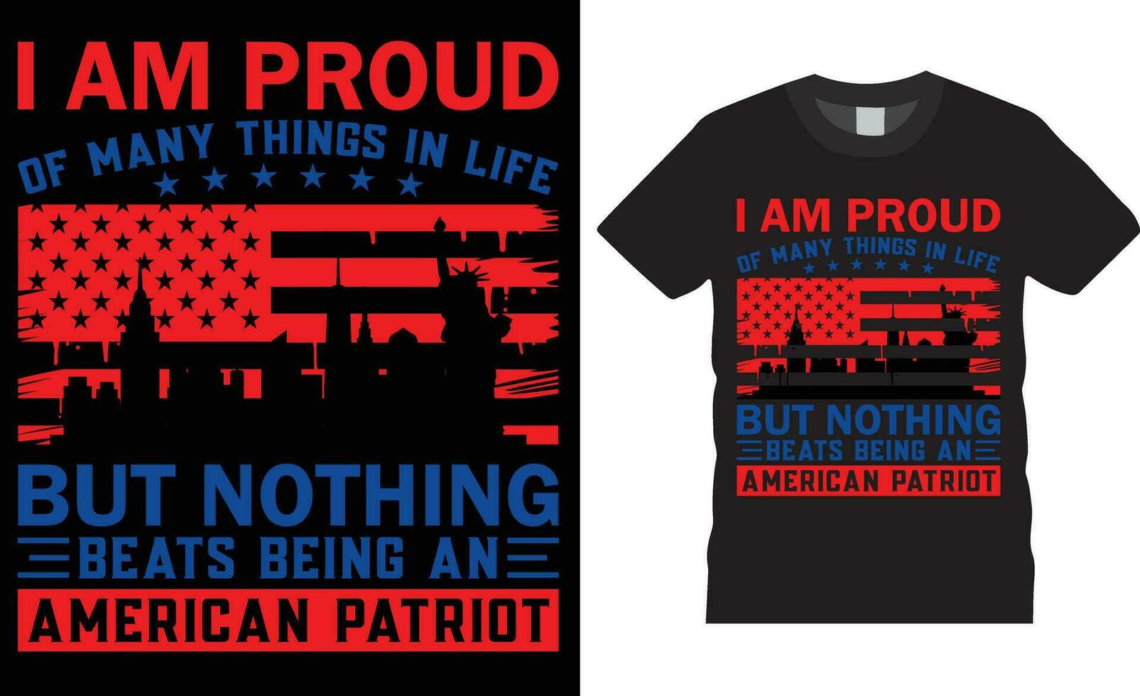 September 9.11 Patriot Day T-shirt Design vector with print template.I am proud of many things in life but nothing beats being an american patriot