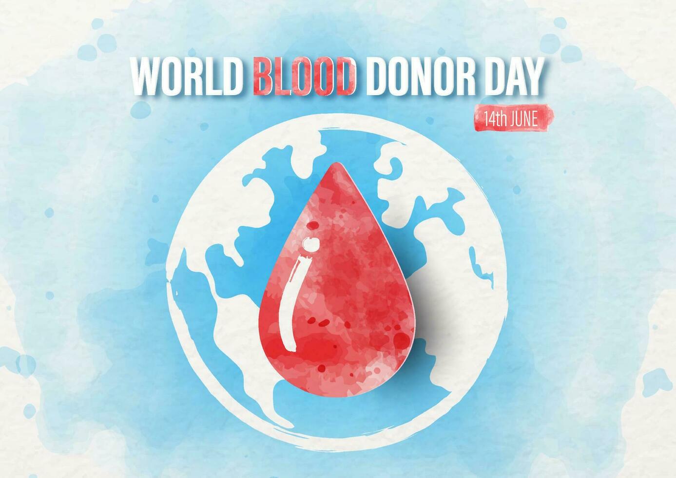 Blood droplet on global and the day and name of event on blue watercolor and white paper pattern background. Poster campaign of World Blood Donor Day in watercolor style and vector design.