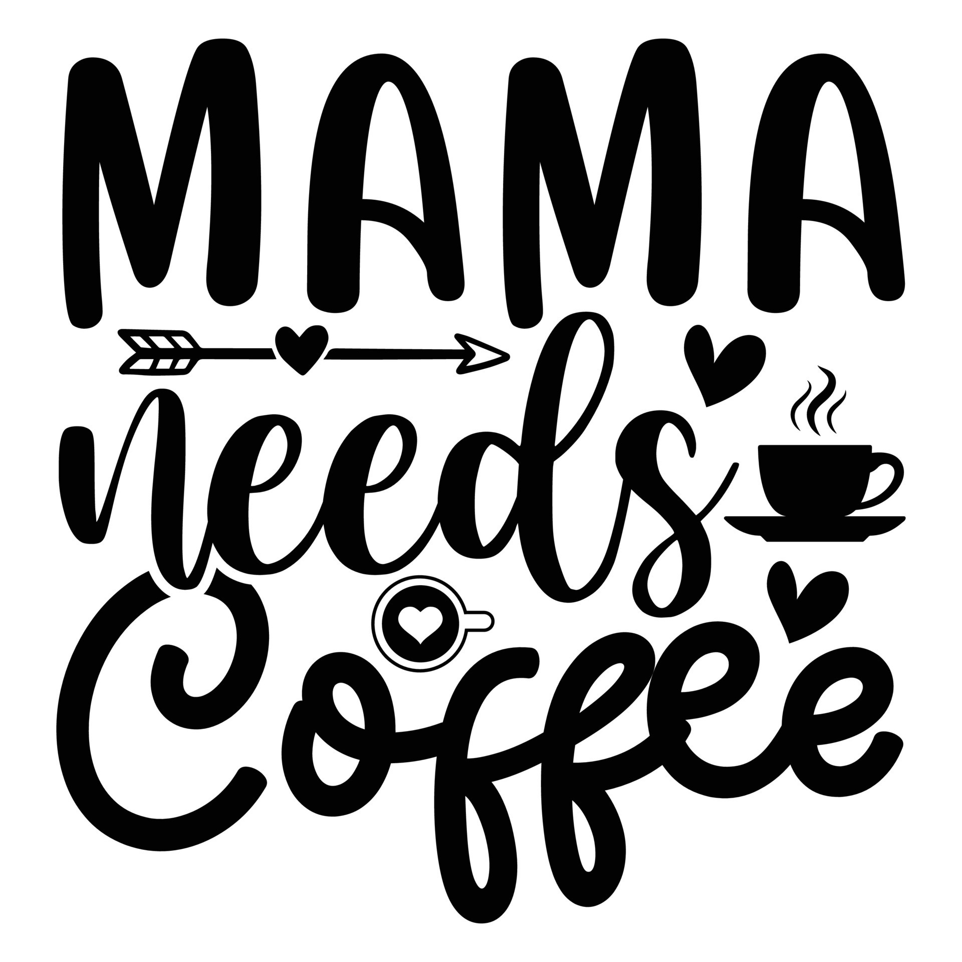 Mama Needs Coffee 