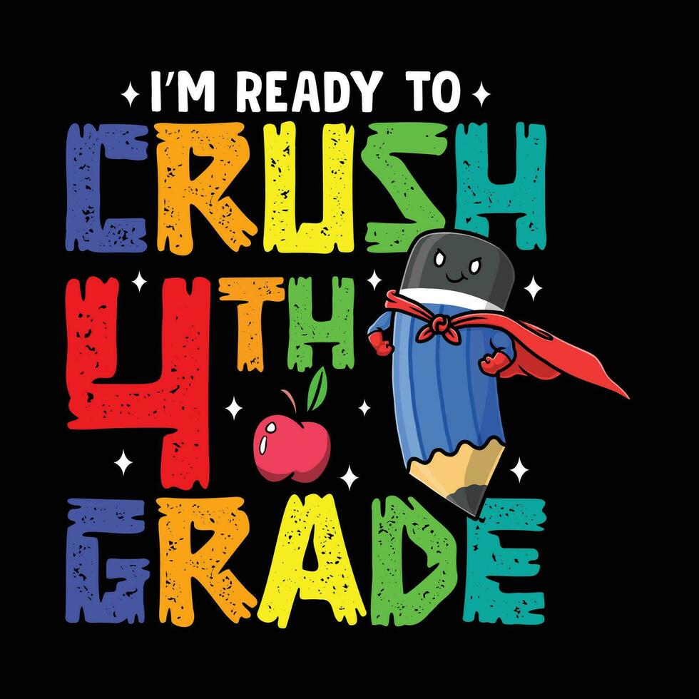 I'm ready to crush 4th grade, back to school vector