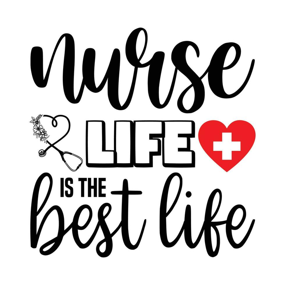 Nurse life is the best life vector