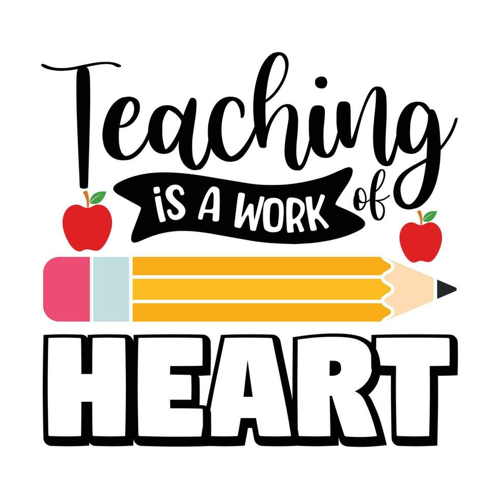 Teaching Is a work heart, back to school vector