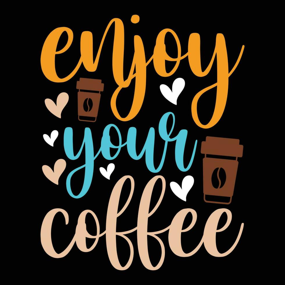 Enjoy your coffee vector