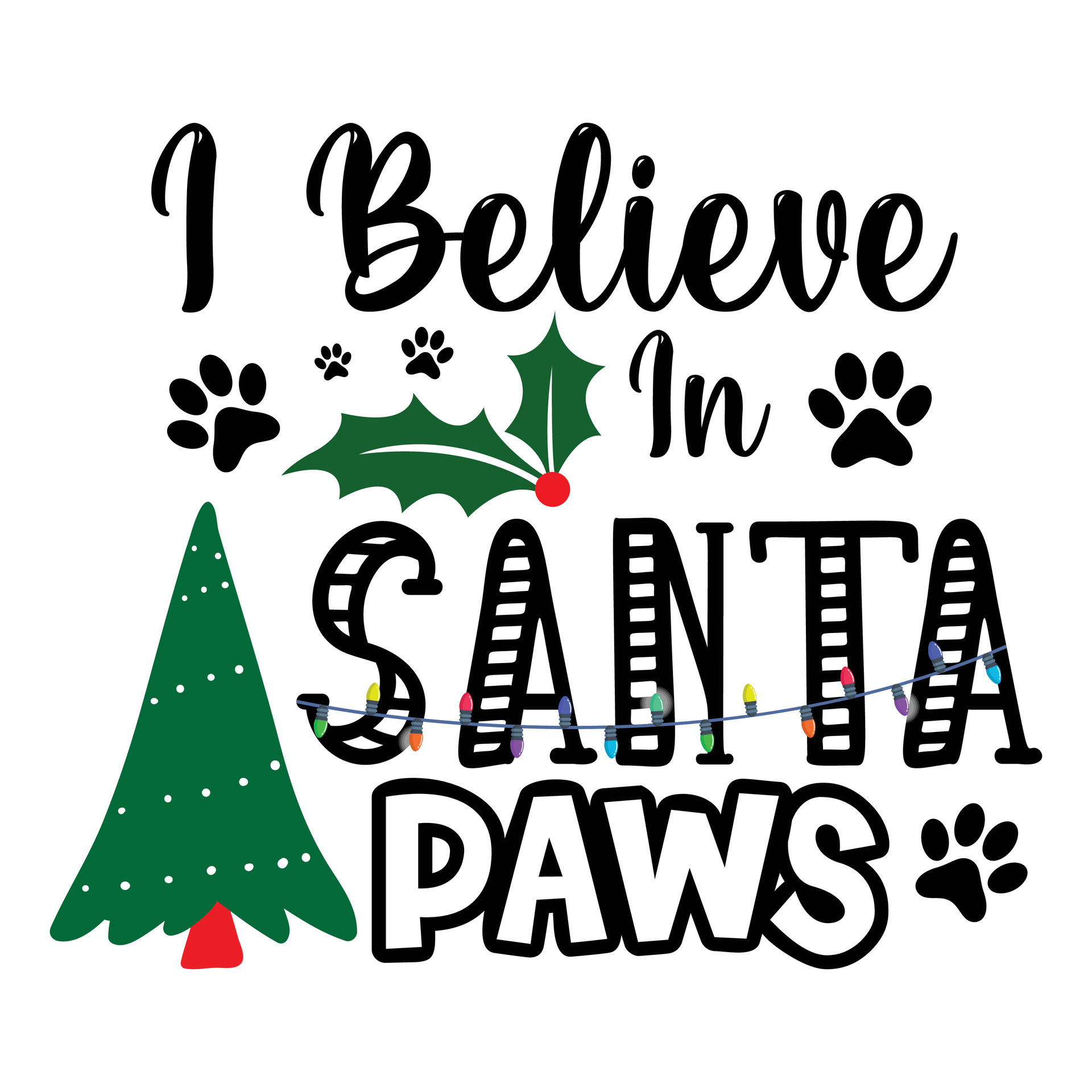 Santa Paws I Do Believe In Christmas I believe In Santa paws, merry Christmas 25408088 Vector Art at Vecteezy