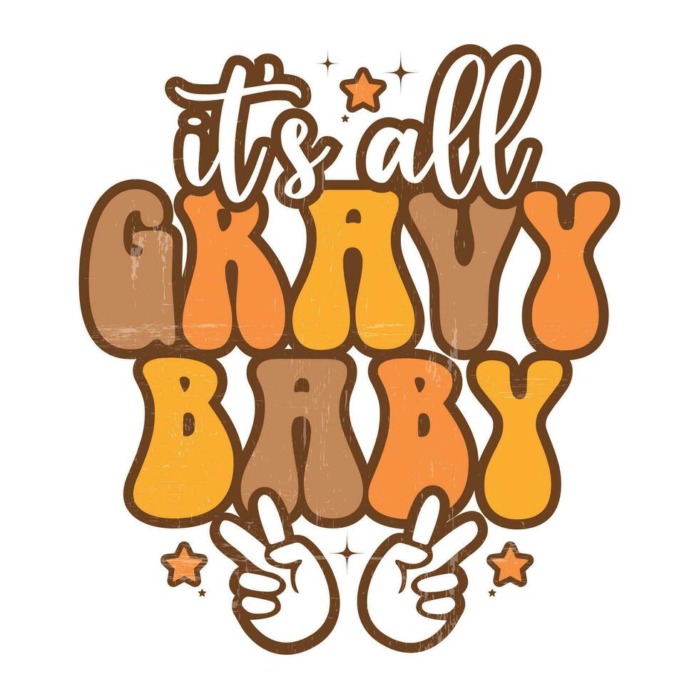 It's all gravy baby, Thanksgiving vector