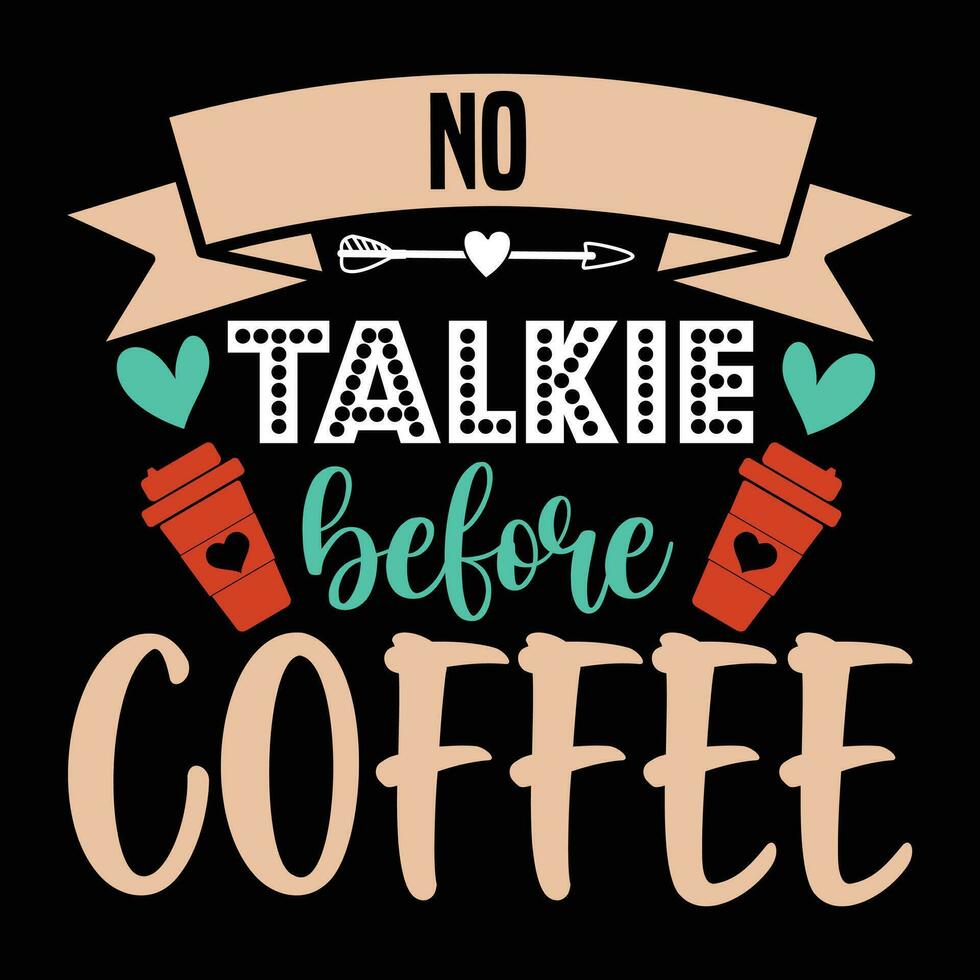 No talkie before coffee vector