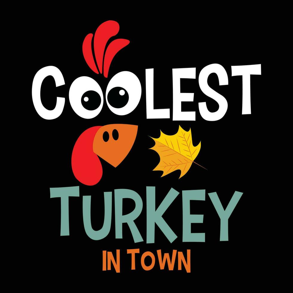 Coolest turkey In town, Thanksgiving vector