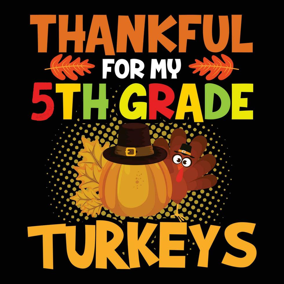 Thankful for my 5th grade turkeys, Thanksgiving vector