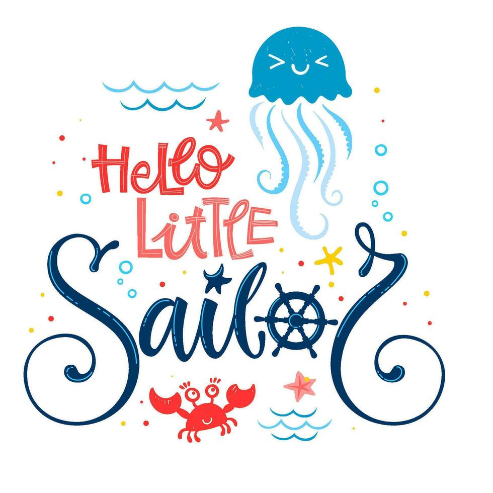 Hello little sailor quote. Baby shower hand drawn calligraphy, grotesque script style lettering logo phrase. vector