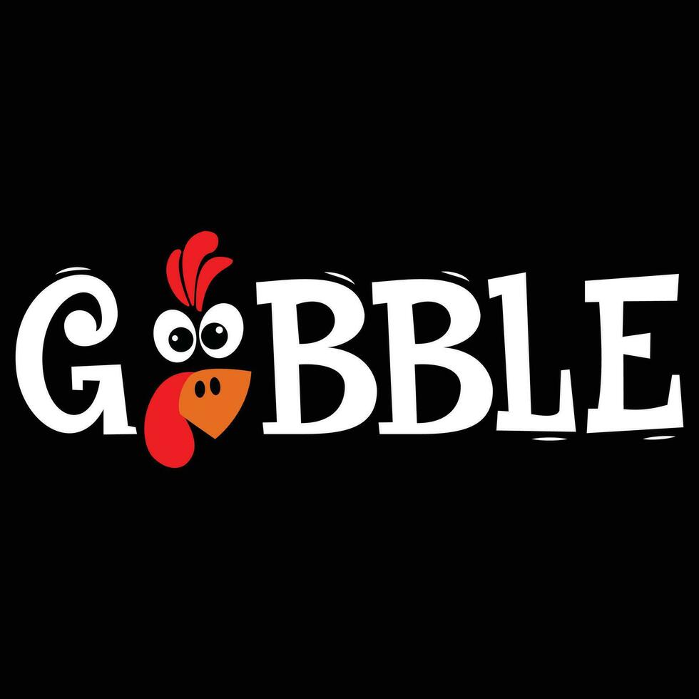 Gobble happy thanksgiving day turkey day vector