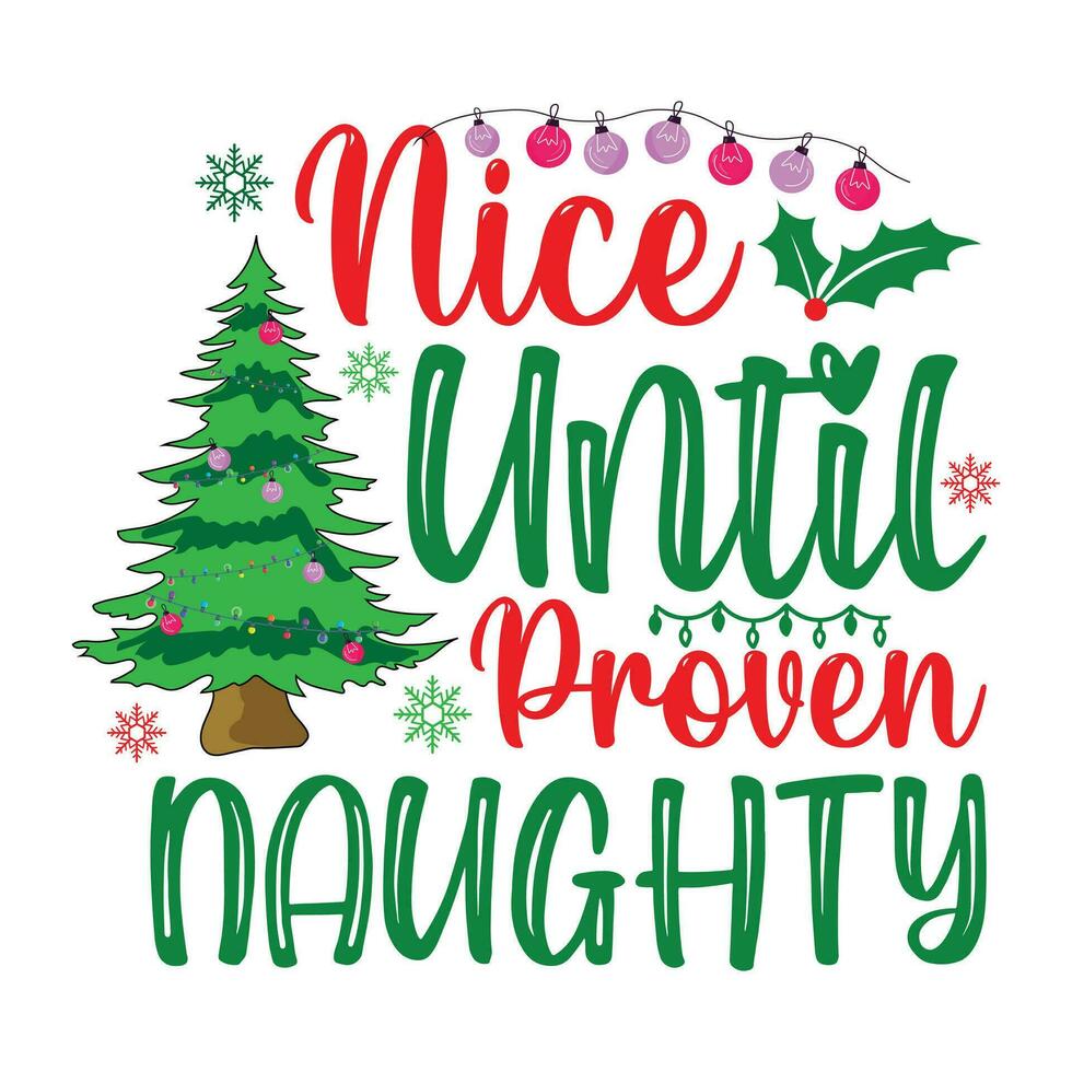 Nice until proven naughty, merry Christmas vector