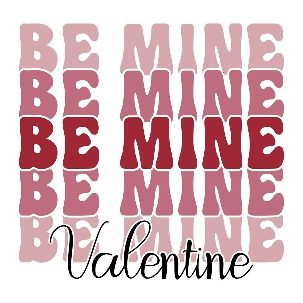 Be mine Valentine, Happy valentine's day vector