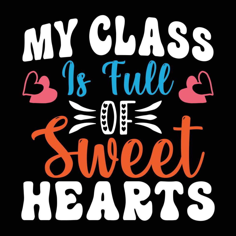 My class Is full of sweet hearts, Happy valentine's day vector