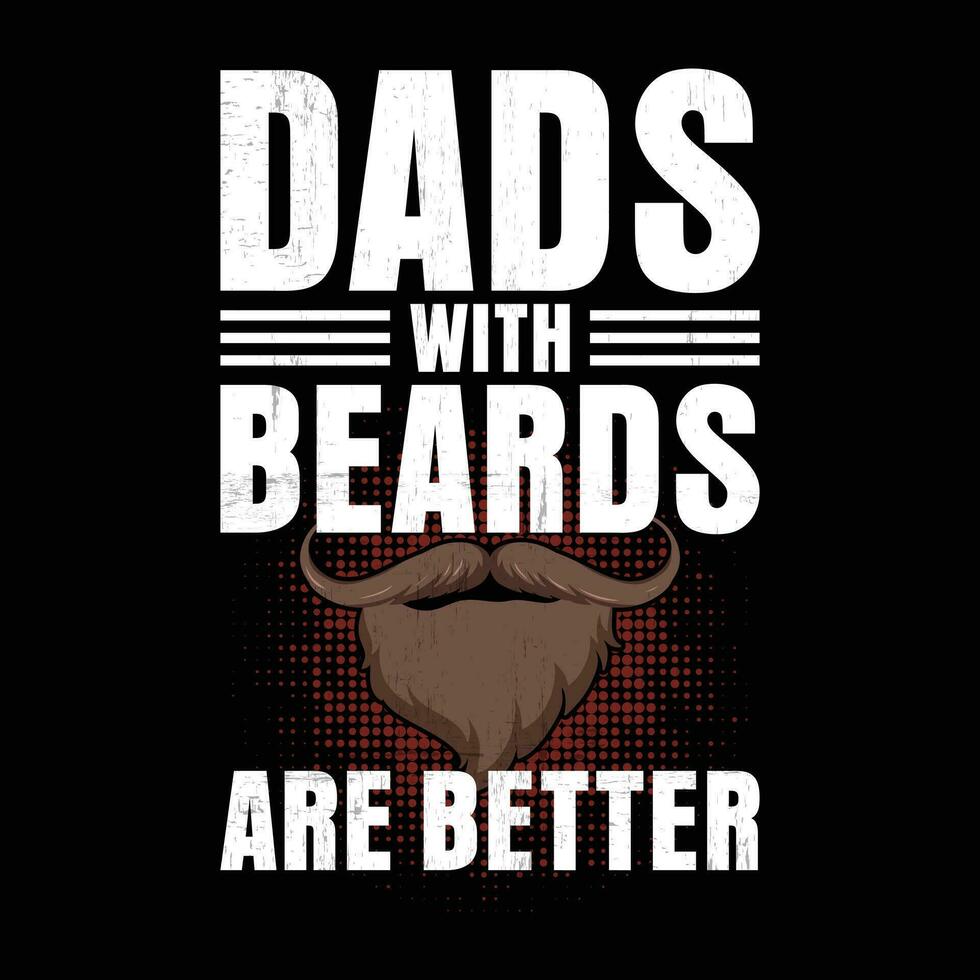 Dads With Beards Are Better vector