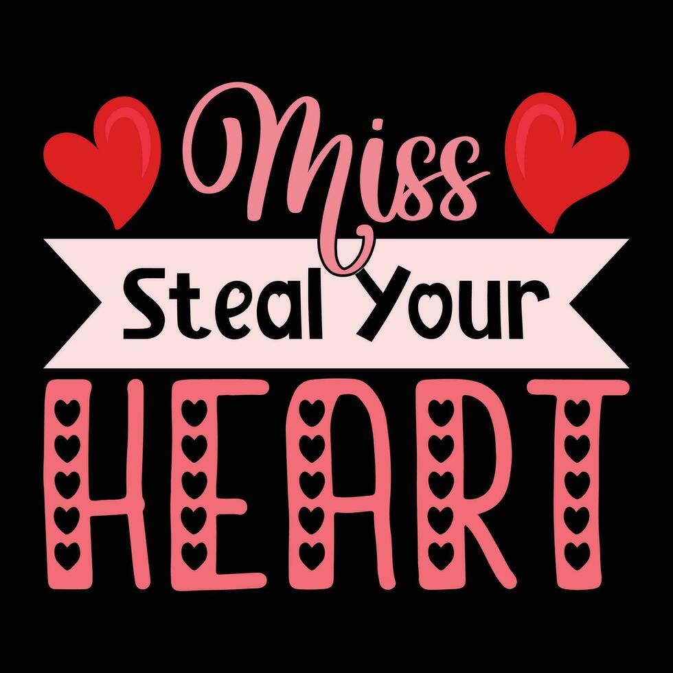 Miss steal your heart, Happy valentine's day vector