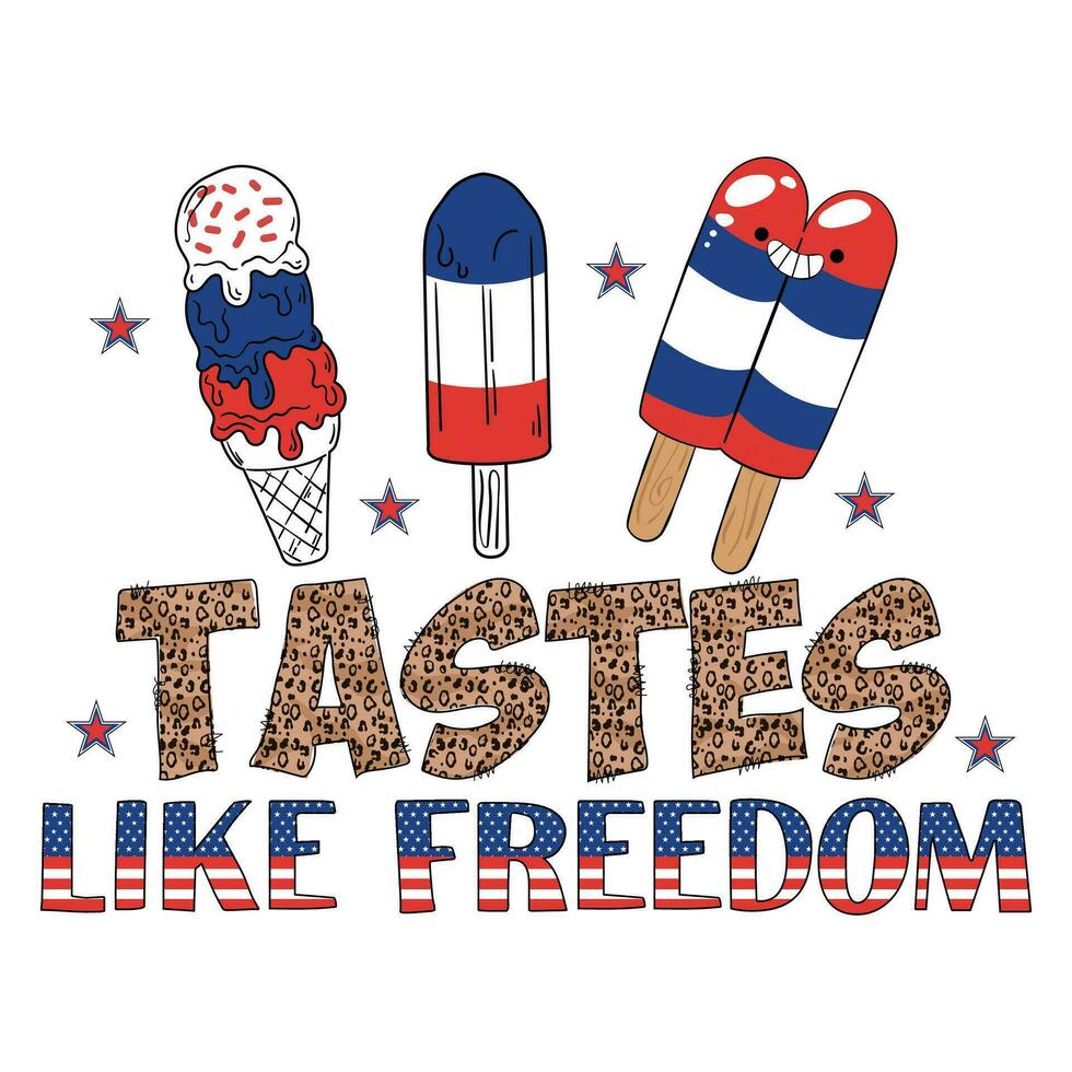 Tastes like freedom 4th of July vector