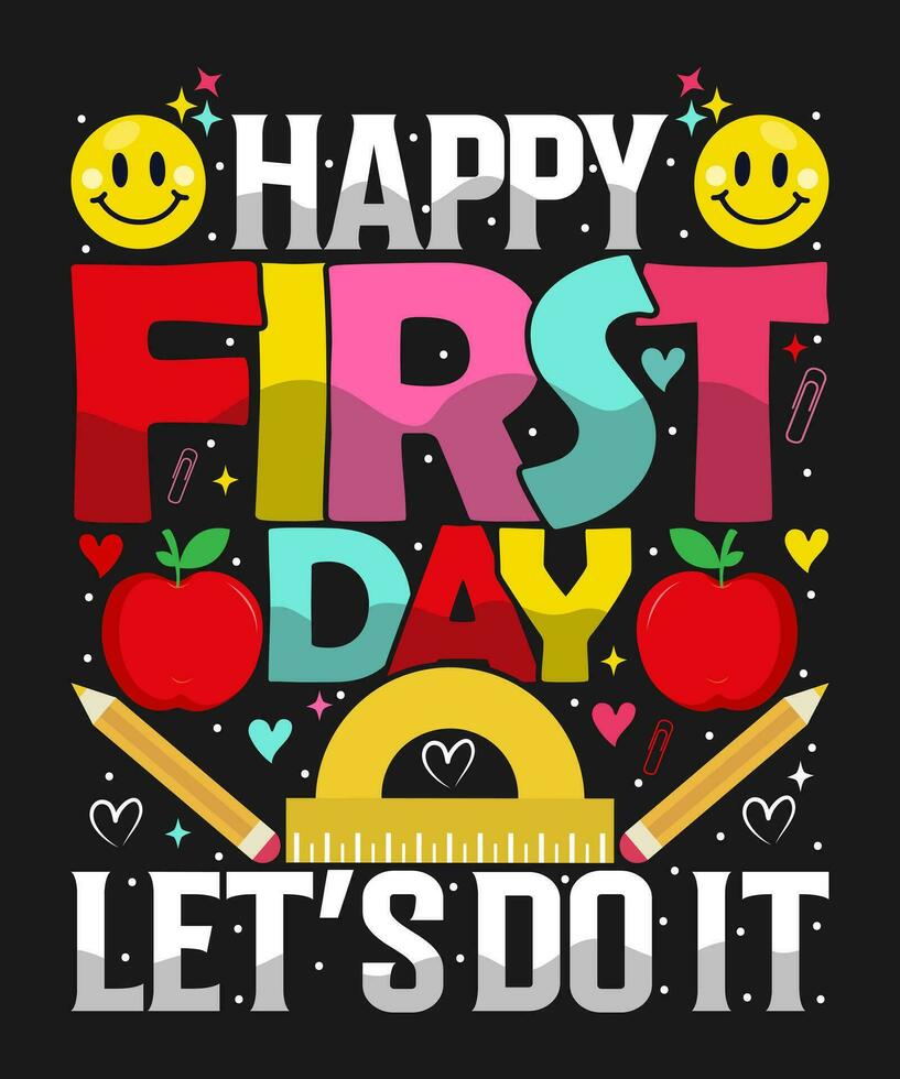 Happy first day let's do this back to school  t-shirt vector