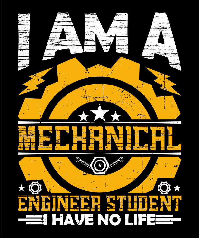 yo a.m un mecánico ingeniero estudiante yo tener No vida. mecánico t camisa diseño vector