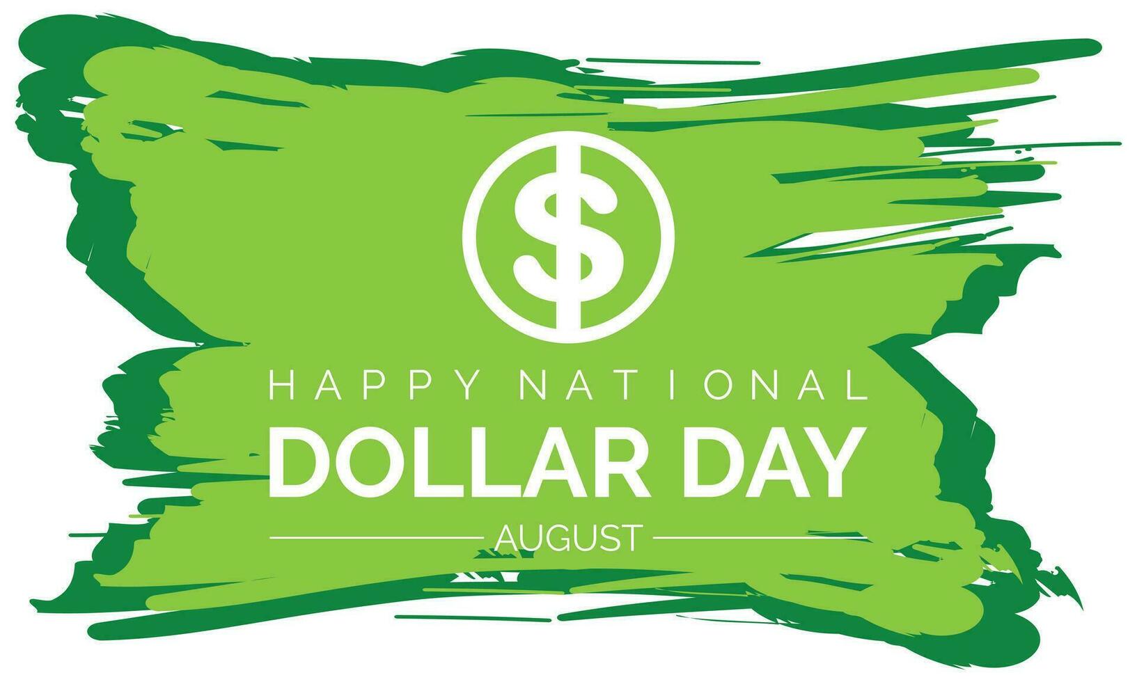 National Dollar Day August 8.Poster, greeting card, banner and background. Vector . white background .