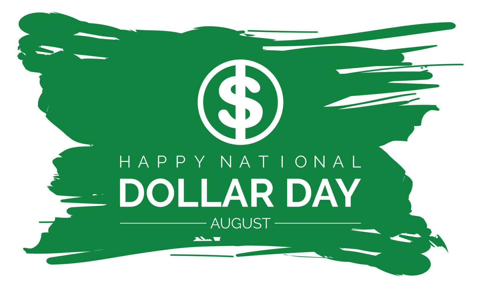 National Dollar Day August 8.Poster, greeting card, banner and background. Vector . white background .