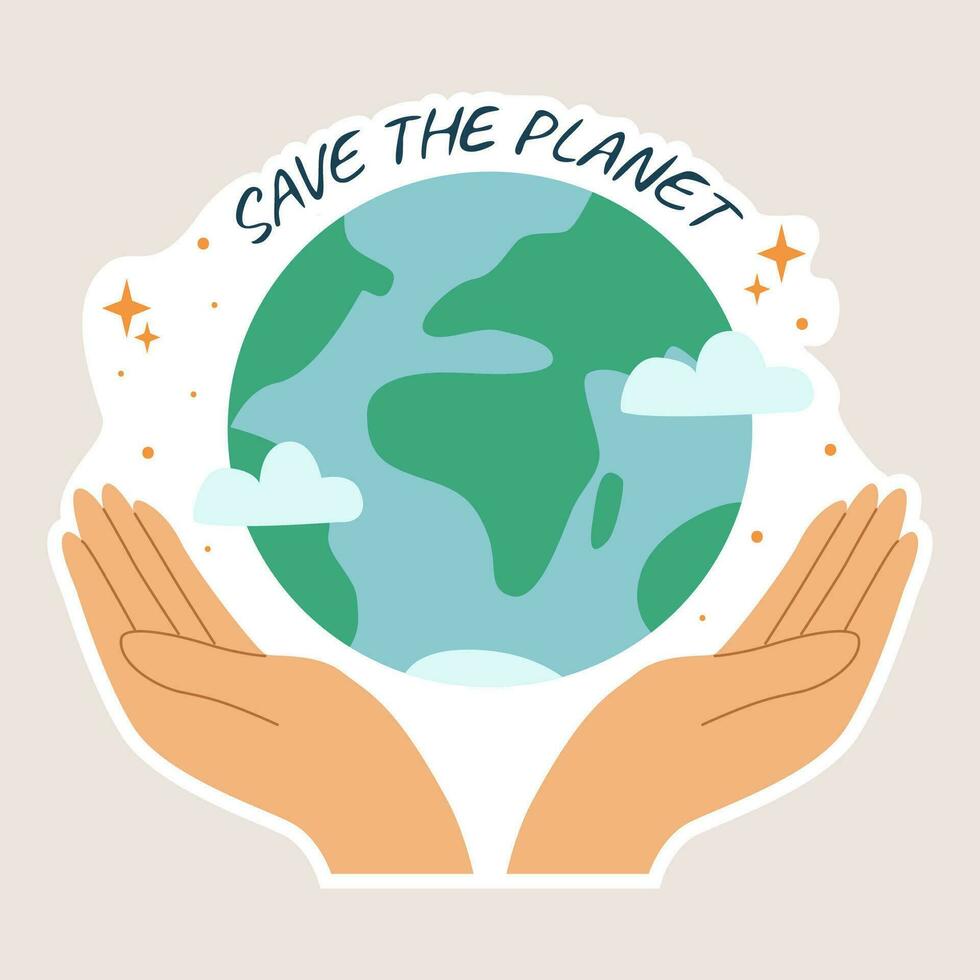Save the planet sticker. Ecology and protection of endangered species concept. Hands hold the earth. Eco friendly, save the Earth concept. vector