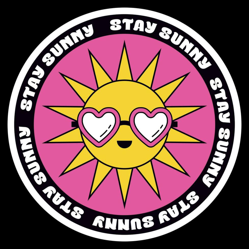 Modern stay sunny lettering round vector sticker, groovy smiley sun in heart-shaped glasses. T-shirt, sticker, poster. Black background. Positive motivational quote. Retro style