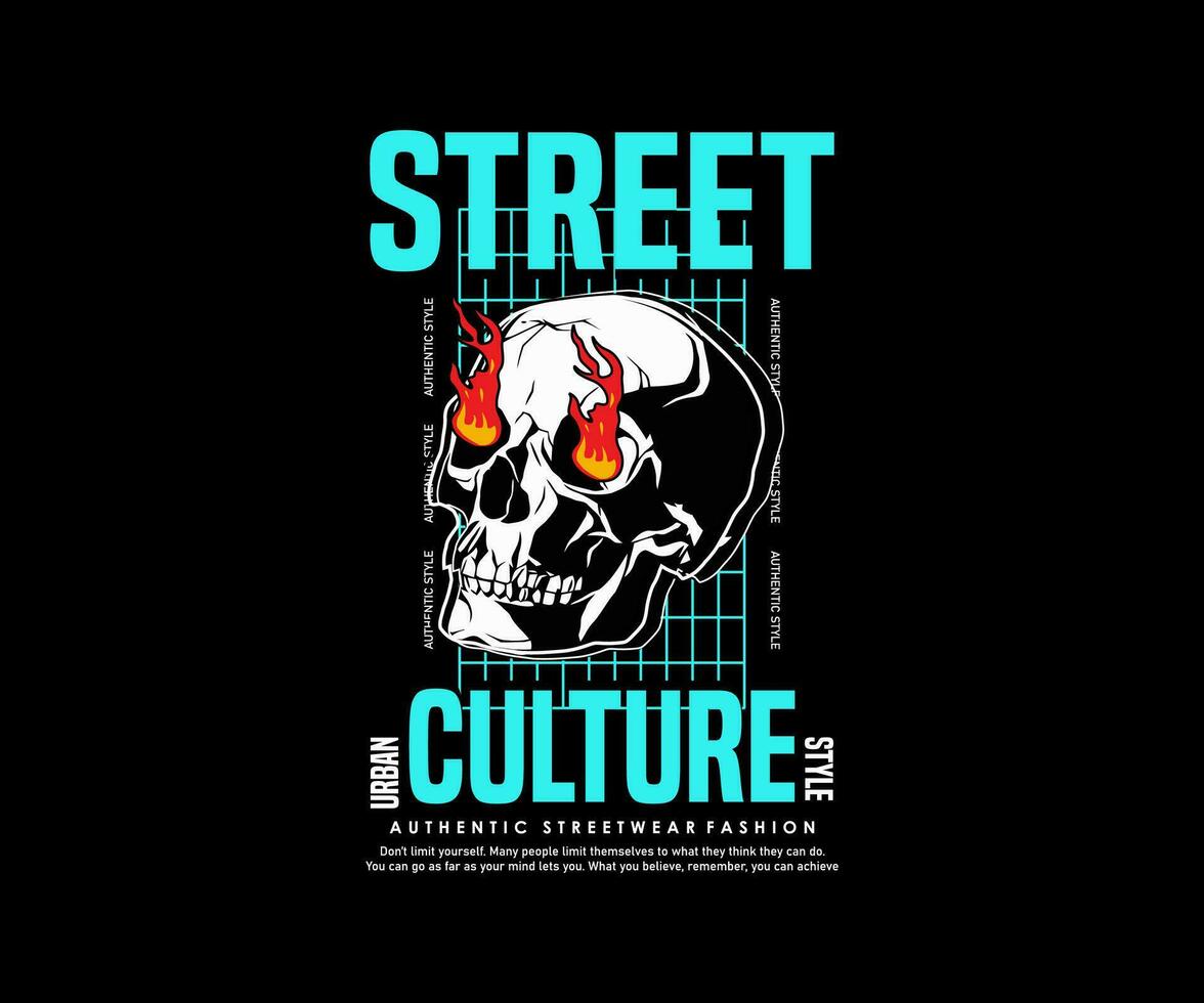 street culture slogan print design typography skull with fire burning from eyes grunge street art style, for streetwear t-shirt design and urban style, hoodies, etc vector