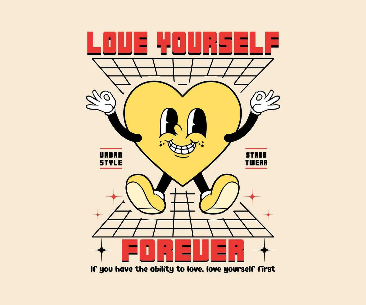 Retro cute cartoon heart character illustration,vector art. print with motivational slogan love yourself forever for graphic tee t shirt, streetwear,  or poster sticker - Vector