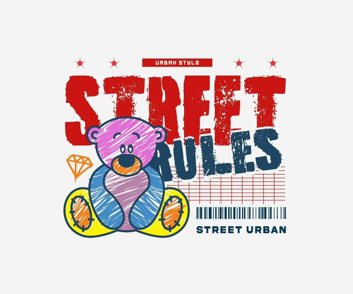 calle reglas eslogan tipografía con vistoso osito de peluche oso ilustración en pintada estilo, para ropa de calle y urbano estilo camiseta diseño, sudaderas con capucha, etc vector