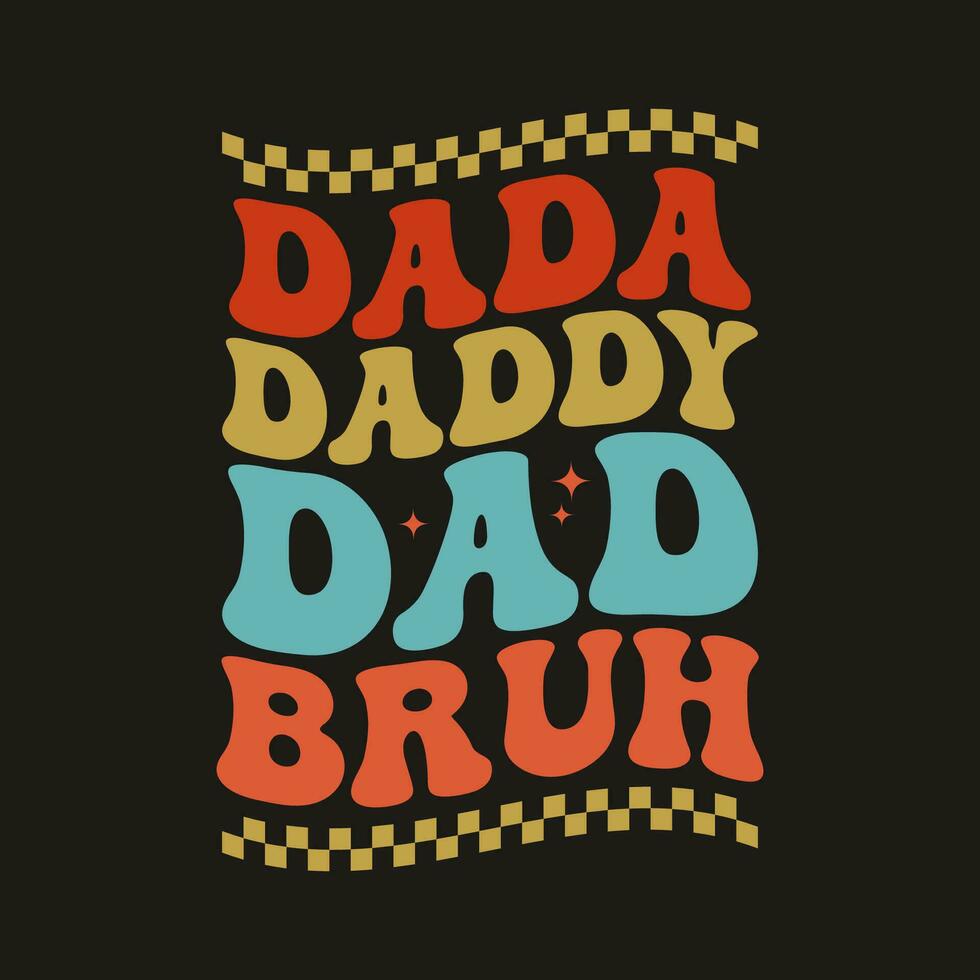 Dada daddy dad bruh father's day t shirt design vector