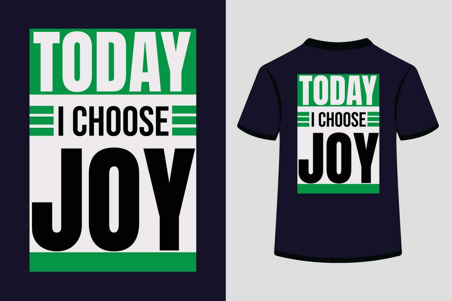 Today i choose joy, Bold typography t shirt design. vector
