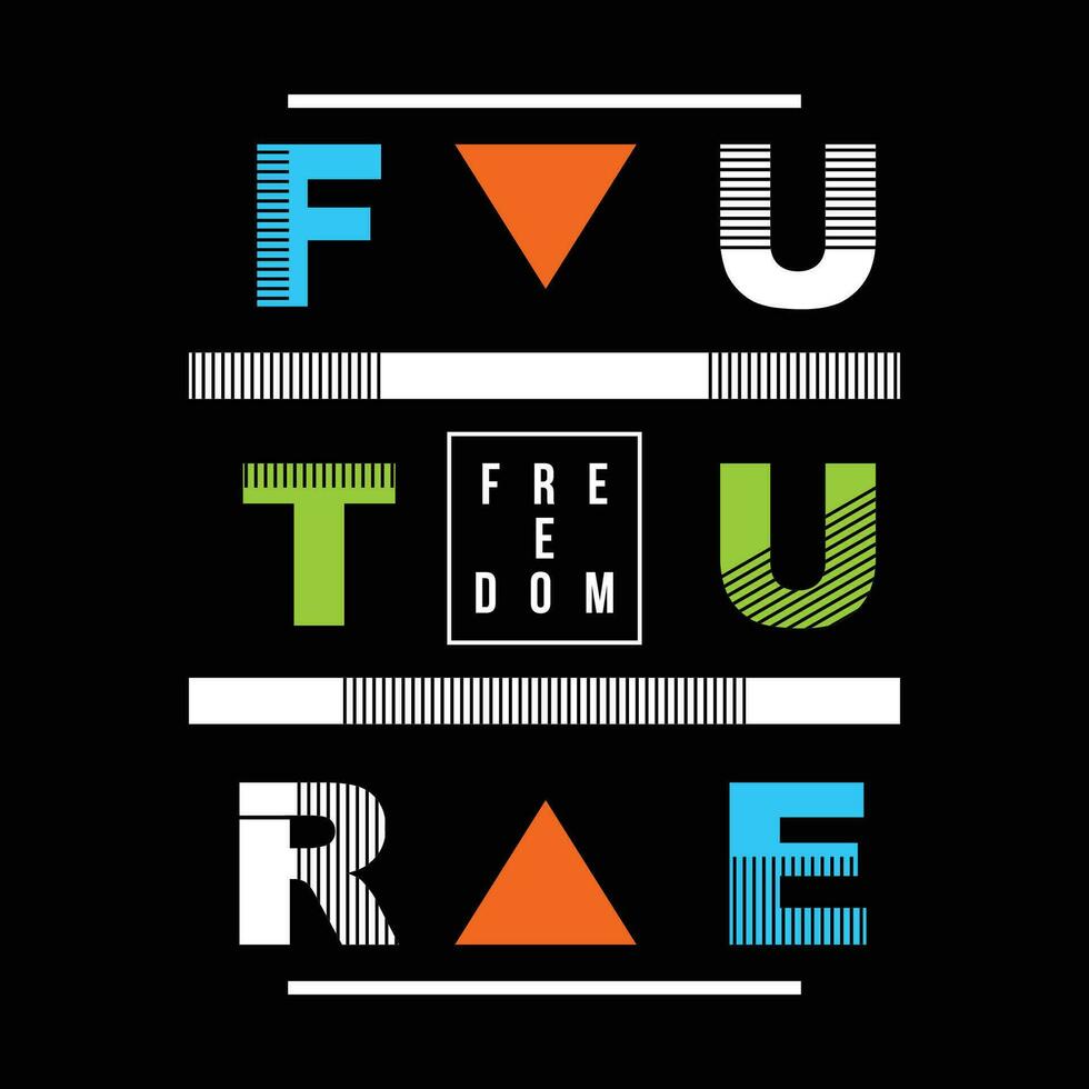 freedom future typography vector, t shirt design illustration, good for ready print, and other use vector