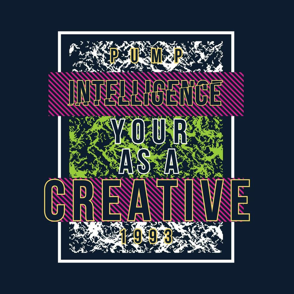 intelligence creative graphic, typography vector, t shirt design, illustration, good for casual style vector