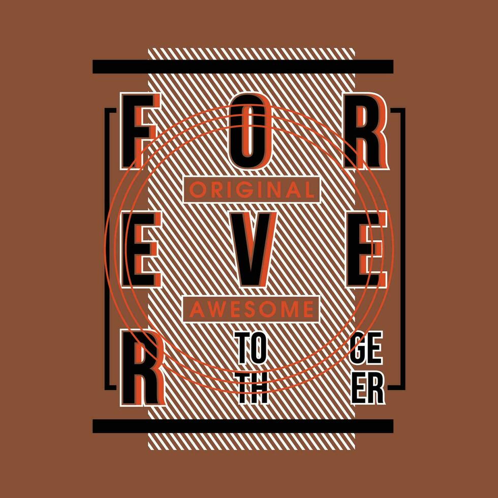 forever together graphic typography, t shirt vector, design fashion, illustration, good for casual style vector