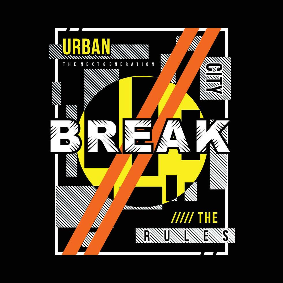 break all the rules urban graphic typography vector, for t shirt print, casual style vector