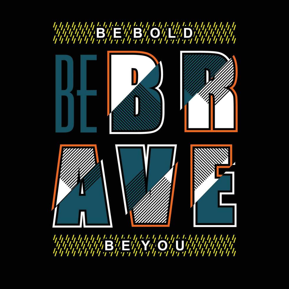 be brave vector t shirt print, typography graphic design, and other use