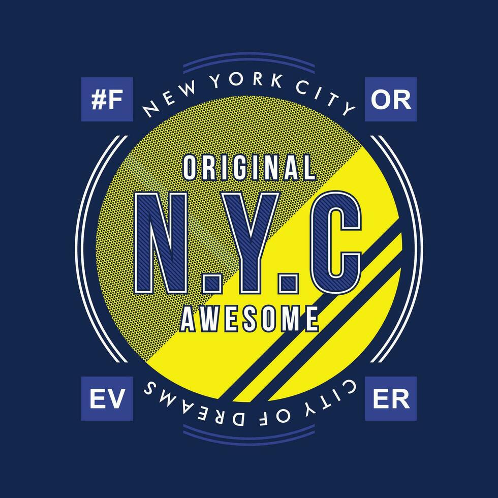 nyc awesome graphic, typography vector, t shirt design, illustration, good for casual style vector